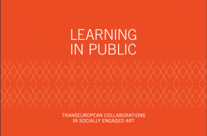 Learning in Public. Transeuropean collaborations in socially engaged art.